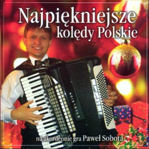 Paweł Sobota - Na... - Paweł Sobota - Najpiękniejsze kolędy Polskie na akordeonie.jpg