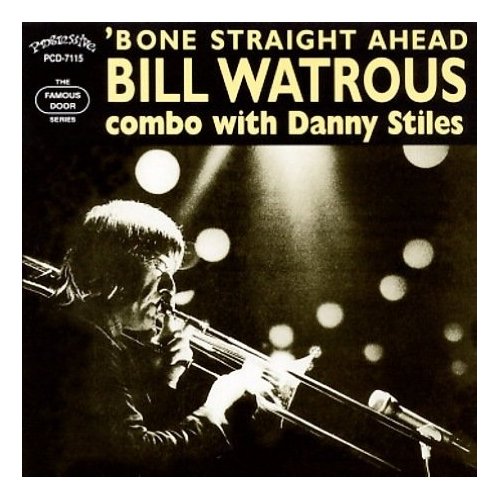 Bill Watrous - Bone Straight Ahead - images.jpg