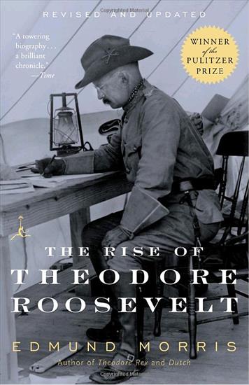The Rise of Theod... - Edmund Morris - MORRIS THEODORE ROOSEVELT 01 - The Rise of Theodore Roosevelt v5.0.jpg