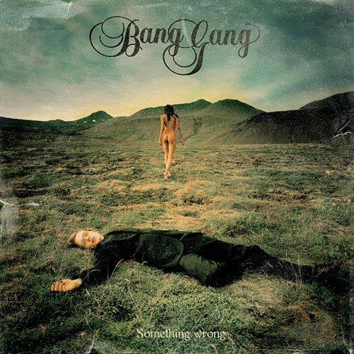 2003 Something Wrong - Bang Gang - Something Wrong.jpg