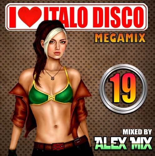 Alex Mix - I Love Italo Disco Mix 19 2014 - Alex Mix - I Love Italo Disco Mix 19 Front.jpg