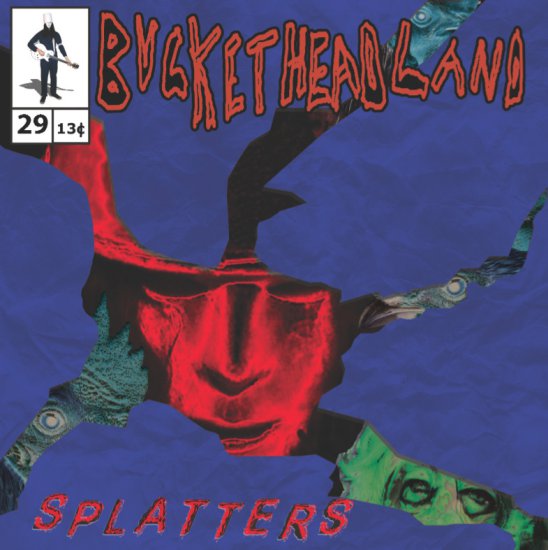 29. Bucketheadland - Splatters 2013 - cover.jpg