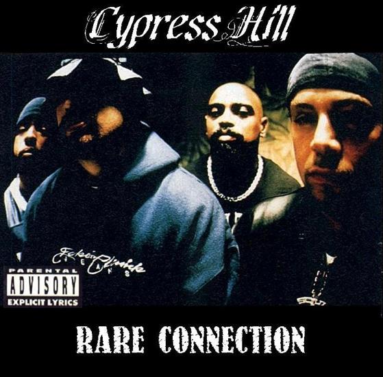 Cypress Hill - Rare Connection  2002 - front.JPG