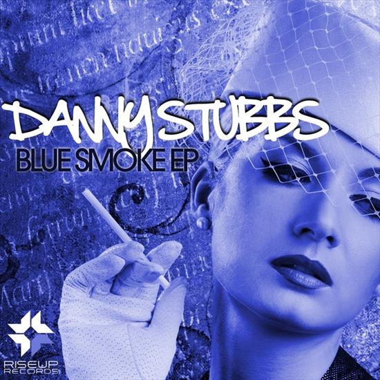 Danny_Stubbs-Blue_Smoke_EP-RSR011-WEB-2010-JUSTiFY - 00-danny_stubbs-blue_smoke_ep-cover-2010.jpg