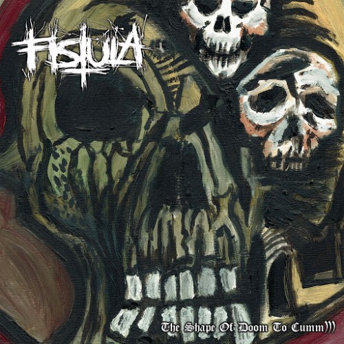 Fistula - The Shape of Doom to Cumm   2016 - Cover.jpg