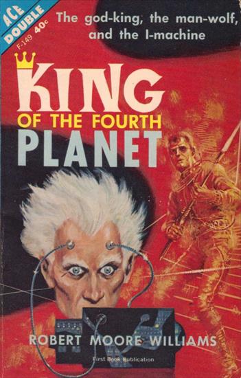 Robert Moore Williams - Robert Moore Williams - King of the Fourth Planet.jpg