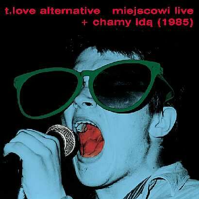 1985 - Miejscowi Live  Chamy Idą - t love miejscowi_live_chamy_ida_0_b.jpg