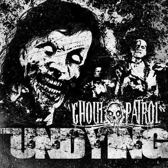 Ghoul Patrol Fin.-The Undying 2015 - Ghoul Patrol Fin.-The Undying 2015.jpg