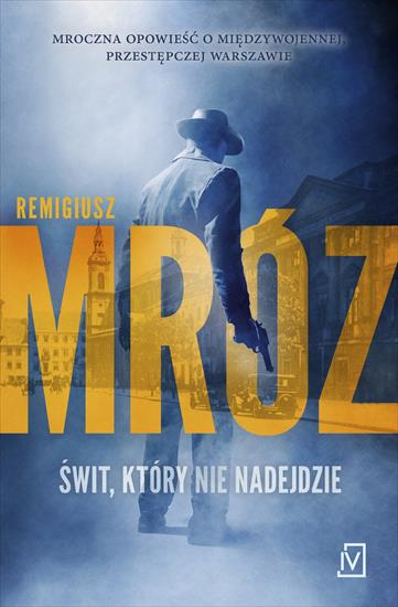 Mróz Remigiusz - Świt, który nie nadejdzie A - cover_book.jpg